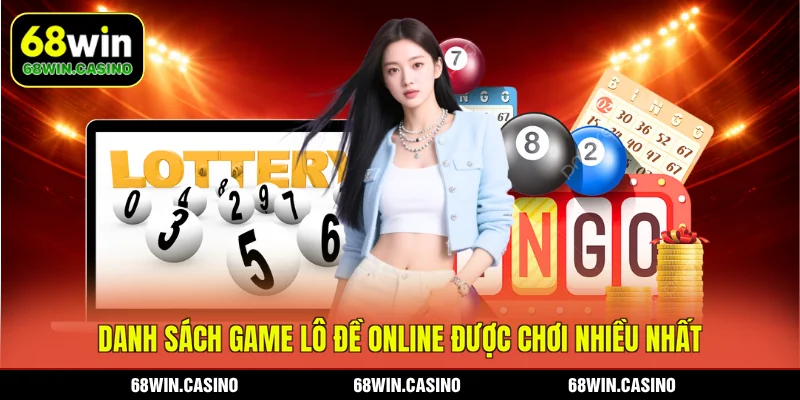 Danh sách game lô đề online được chơi nhiều nhất