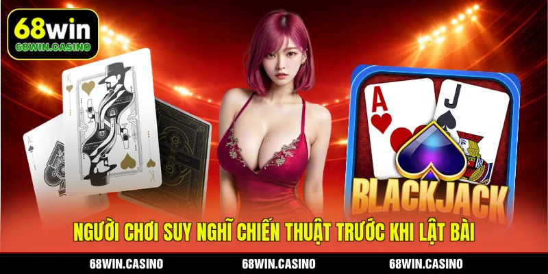 Người chơi suy nghĩ chiến thuật trước khi lật bài