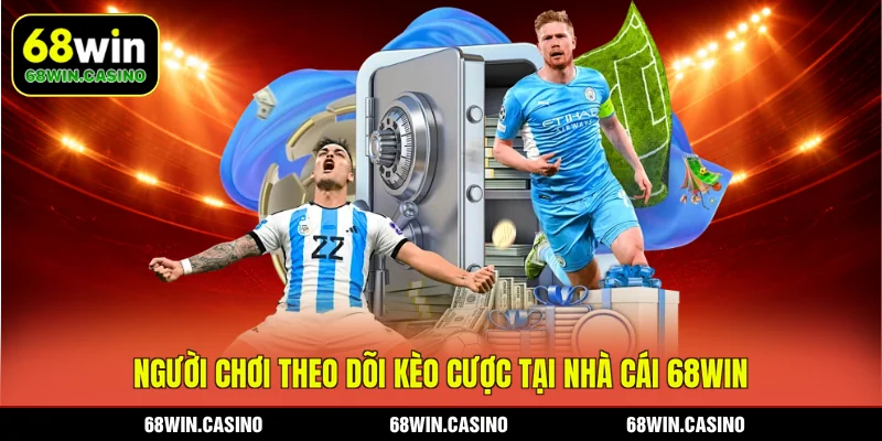 Người chơi theo dõi kèo cược tại nhà cái 68WIN