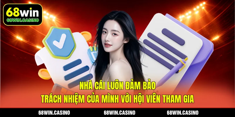 Nhà cái luôn đảm bảo trách nhiệm của mình với hội viên tham gia