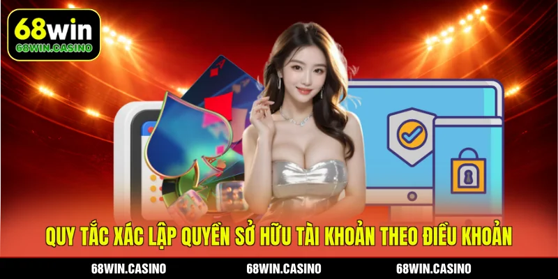 Quy tắc xác lập quyền sở hữu tài khoản theo điều khoản